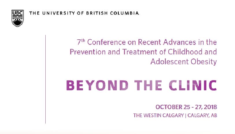 Promotional banner for the university of british columbia's 7th conference on childhood and adolescent obesity titled "beyond the clinic," dated october 25-27, 2018, at the westin calgary.