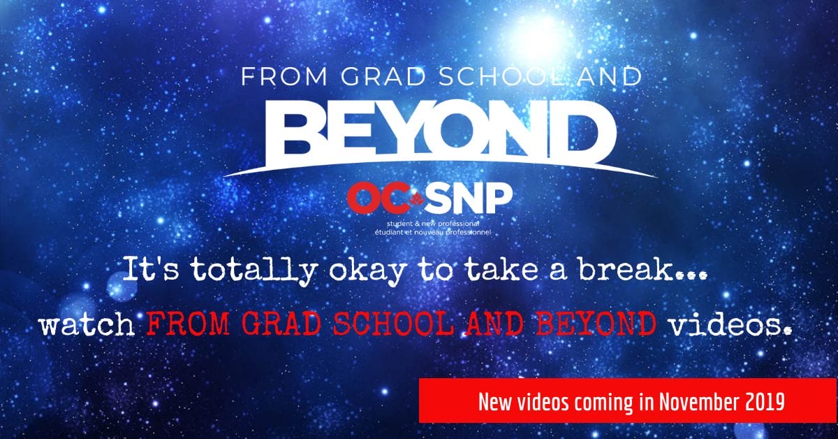 Promotional graphic for "from grad school and beyond" videos with oc snp logo, encouraging viewers to take a break and watch upcoming videos in november 2019 against a starry background.