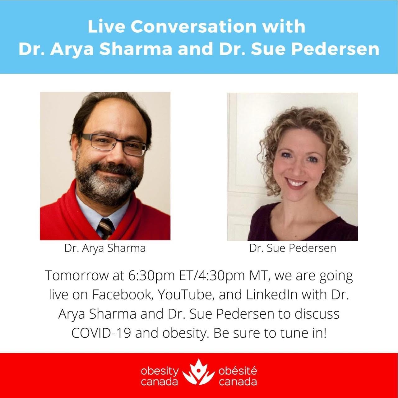 Promotional image for a live discussion with dr. arya sharma and dr. sue pedersen on obesity and covid-19, set to stream on facebook, youtube, and linkedin.