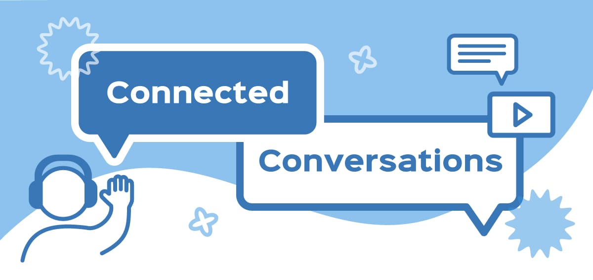 Graphic showing a person with headphones next to speech bubbles saying "connected" and "conversations," with symbols like stars and a play button.