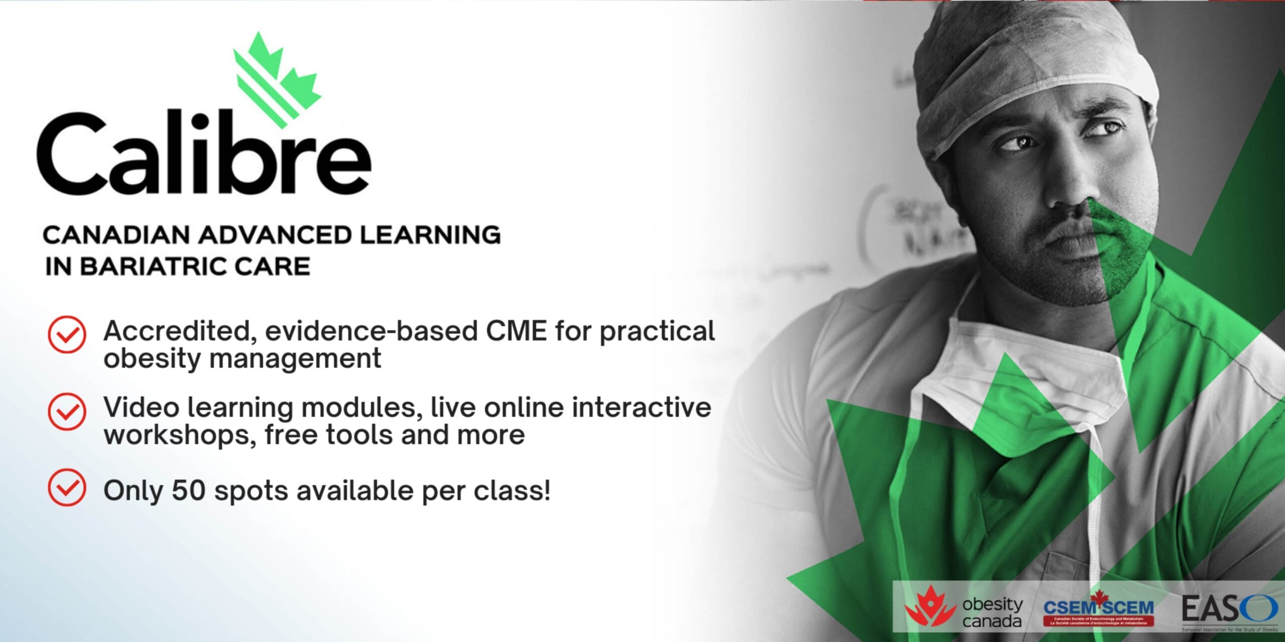 Advertisement for calibre, a canadian advanced learning program in bariatric care, featuring a serious male doctor in green scrubs and a stethoscope.