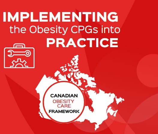 Red graphic featuring the title "implementing the obesity cpgs into practice" with an icon of a toolkit and a map of canada labeled "canadian obesity care framework.