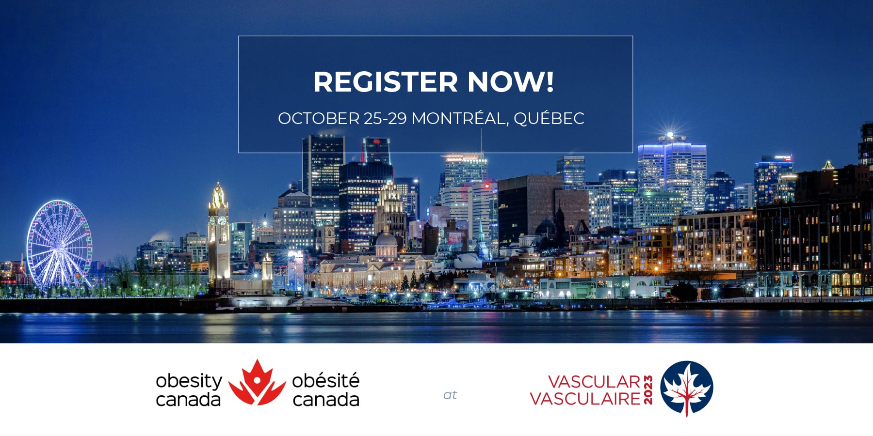 Promotional banner with "register now!" over a night skyline of montreal, quebec, featuring the date "october 25-29" and logos for obesity canada and vascular canada.