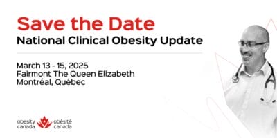 Save the Date announcement for the National Clinical Obesity Update event, scheduled for March 13-15, 2025, at Fairmont The Queen Elizabeth in Montréal, Québec, organized by Obesity Canada.
